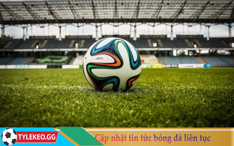 Cập nhật tin tức bóng đá liên tục